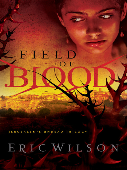 Title details for Field of Blood by Eric Wilson - Available